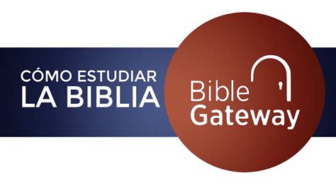 Lee la Palabra de Dios con la Biblia App. . Bible gateway en espaol